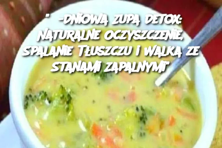 “3-Dniowa Zupa Detox: Naturalne Oczyszczenie, Spalanie Tłuszczu i Walka ze Stanami Zapalnymi”