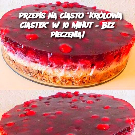 Przepis na Ciasto "Królowa Ciastek" w 10 Minut – Bez Pieczenia!