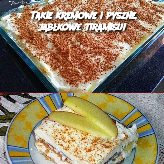 Takie kremowe i pyszne, jabłkowe tiramisu!