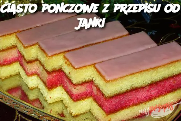 Ciasto ponczowe z przepisu od Janki