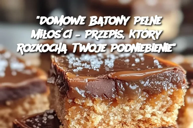 Domowe Batony Pełne Miłości – Przepis, Który Rozkocha Twoje Podniebienie