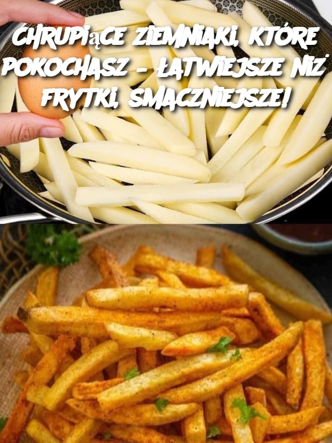 Chrupiące ziemniaki, które pokochasz – łatwiejsze niż frytki, smaczniejsze!