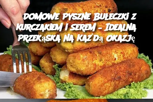 Domowe chrupiące bułeczki z kurczakiem i serem