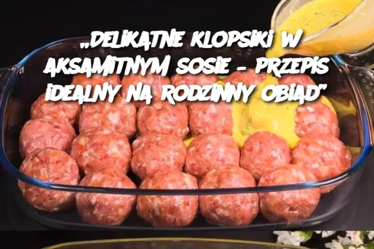 Soczyste klopsiki w kremowym sosie – pyszny i prosty przepis na obiad