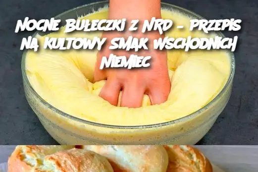 Nocne Bułeczki z NRD – Przepis na Kultowy Smak Wschodnich Niemiec