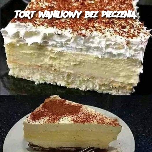 Tort waniliowy bez pieczenia.