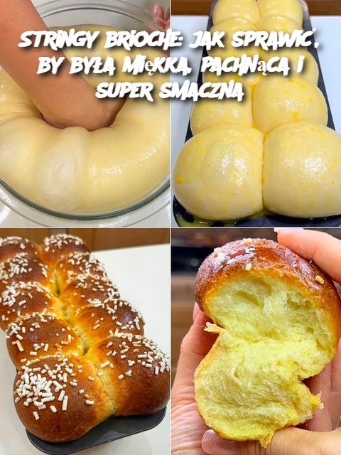 Stringy brioche: jak sprawić, by była miękka, pachnąca i super smaczna