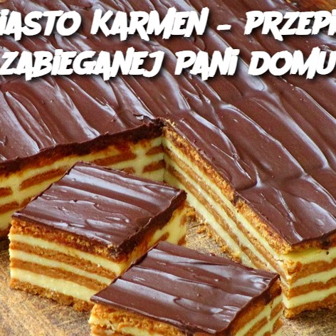 Ciasto Karmen – przepis zabieganej Pani domu