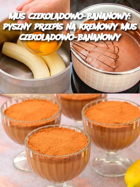 Mus czekoladowo-bananowy: pyszny przepis na kremowy mus czekoladowo-bananowy