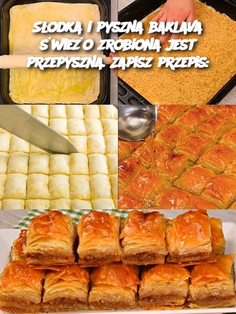 Słodka i pyszna baklava świeżo zrobiona jest przepyszna. Zapisz przepis: