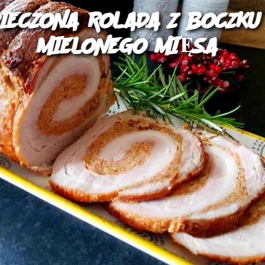 PIECZONA ROLADA Z BOCZKU I MIELONEGO MIĘSA