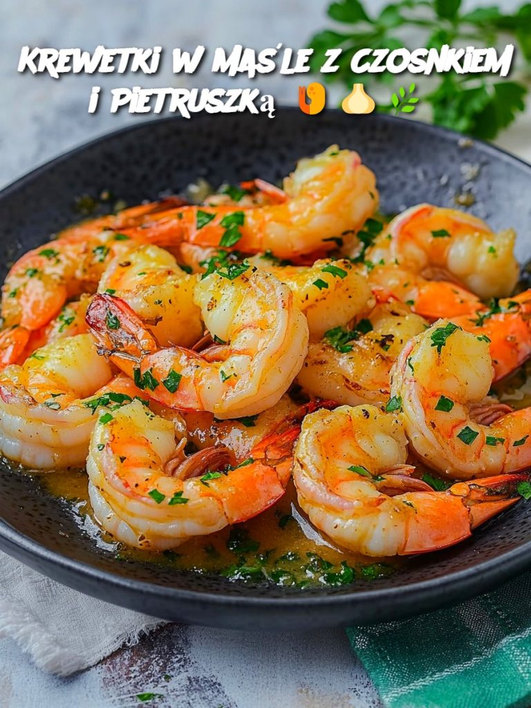 Krewetki w Maśle z Czosnkiem i Pietruszką 🍤🧄🌿