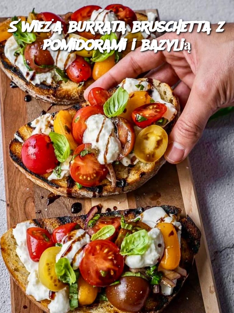 Świeża burrata bruschetta z pomidorami i bazylią