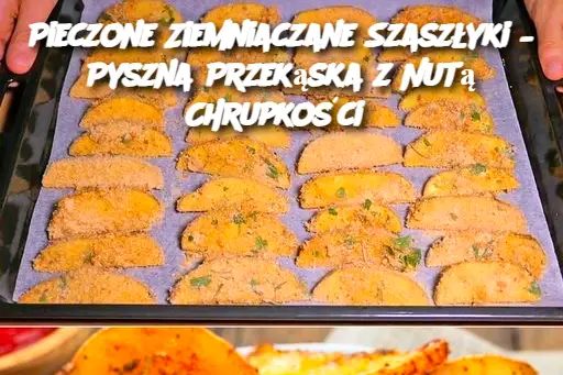 “Pieczone ziemniaczane szaszłyki – chrupiąca przyjemność w każdym kęsie”