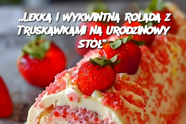 Rolada Urodzinowa z Truskawkami