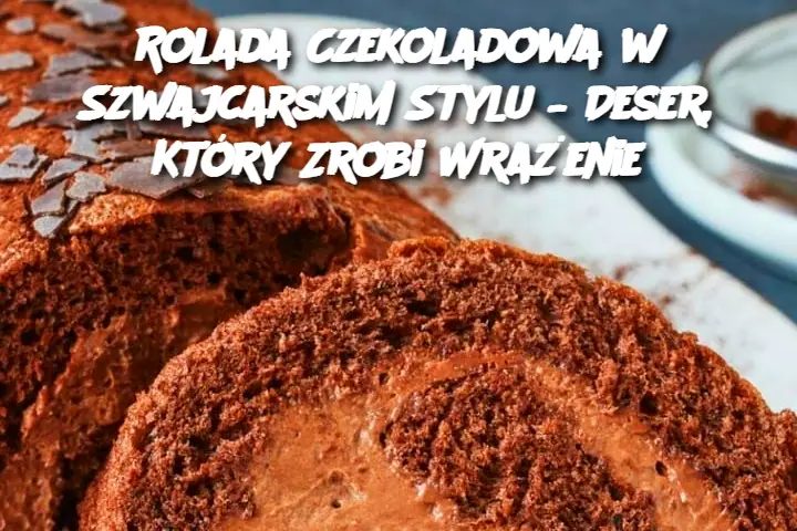 Roladka szwajcarska z czekoladą