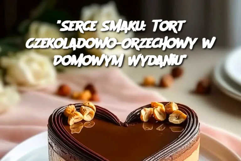 Tort czekoladowo-orzechowy w kształcie serca