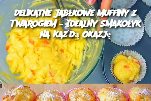 Jabłkowe muffiny z 250 g twarogu, które rozpływają się w ustach