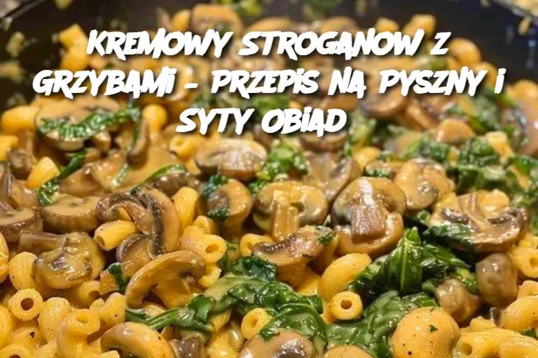 Kremowy Stroganow z Grzybami: Najlepszy Przepis na Sycący Obiad