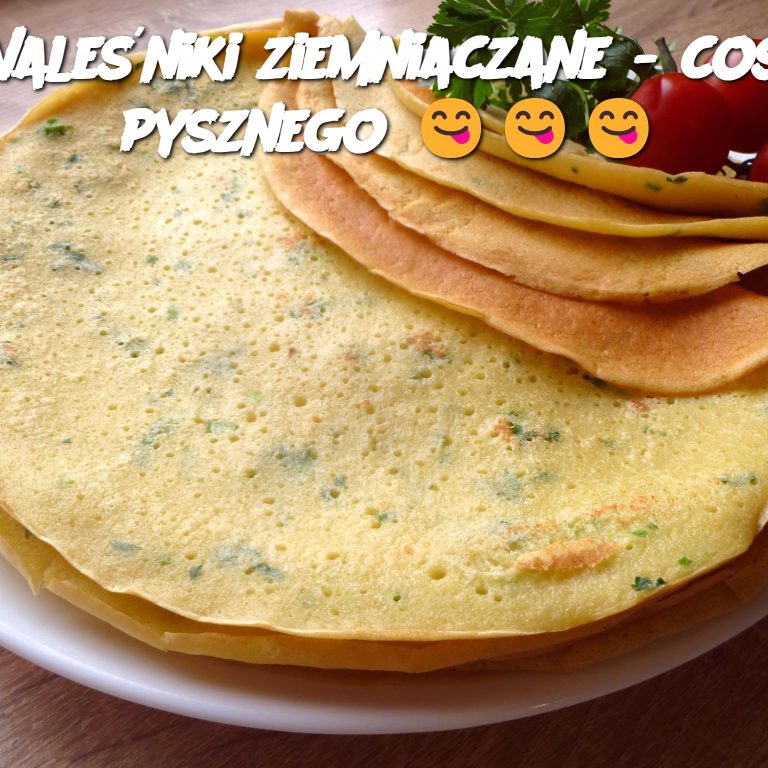 Naleśniki ziemniaczane - coś pysznego