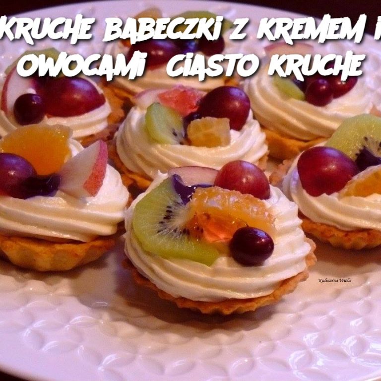 Kruche babeczki z kremem i owocami  Ciasto kruche