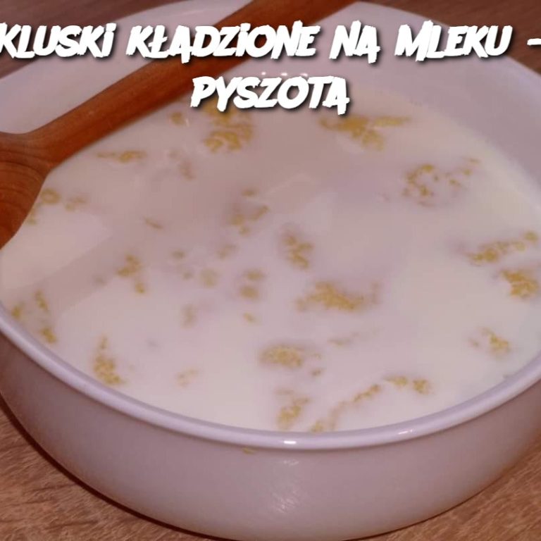 Kluski kładzione na mleku - pyszota