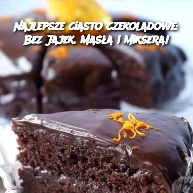 Najlepsze Ciasto Czekoladowe: Bez Jajek, Masła i Miksera!