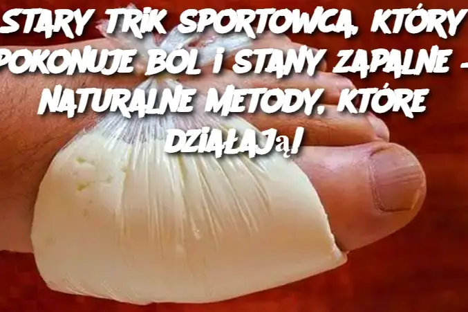 Stary trik sportowca, który pokonuje ból i stany zapalne – naturalne metody, które działają!