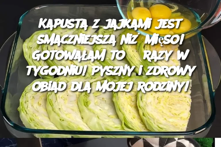 Kapusta z jajkami jest smaczniejsza niż mięso! Gotowałam to 3 razy w tygodniu! Pyszny i zdrowy obiad dla mojej rodziny!