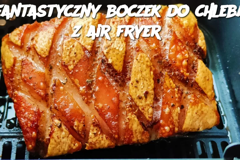 Fantastyczny boczek do chleba z air fryer