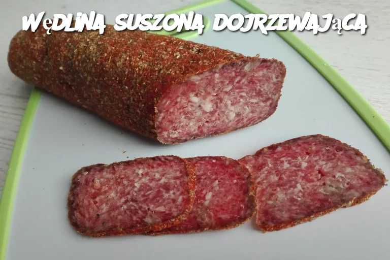 Wędlina suszona dojrzewająca