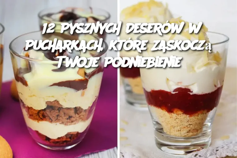 Rewelacyjne desery w pucharkach – 12 przepisów