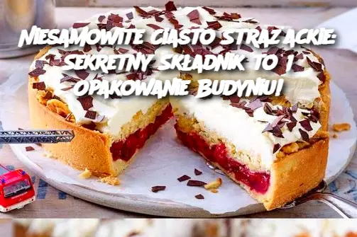 Niesamowite Ciasto Strażackie: Sekretny Składnik to 1 Opakowanie Budyniu!