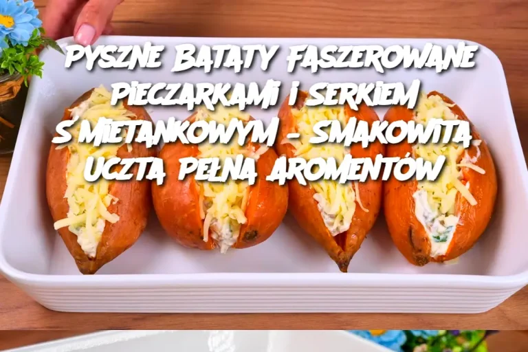 Bataty faszerowane pieczarkami i serkiem śmietankowym