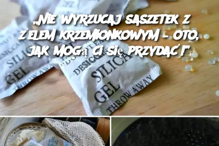 Wyrzucając saszetki z żelem krzemionkowym popełniasz duży błąd!