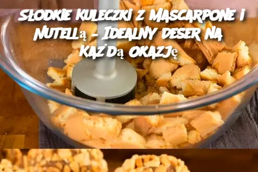 Kuleczki deserowe z mascarpone i Nutellą