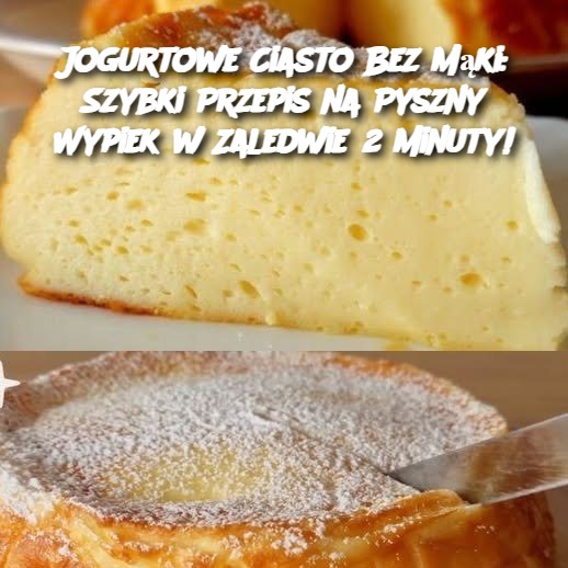 Jogurtowe Ciasto Bez Mąki: Szybki Przepis na Pyszny Wypiek w Zaledwie 2 Minuty!