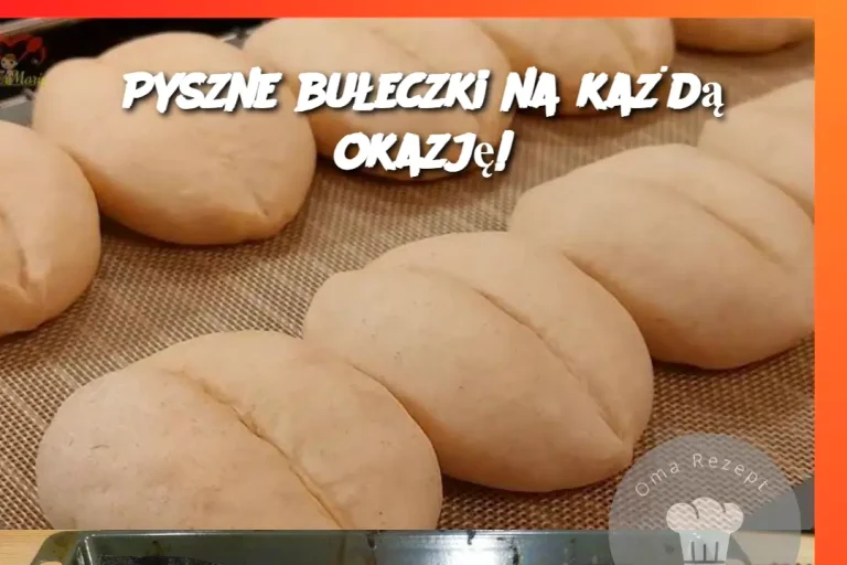 Pyszne bułeczki na każdą okazję!