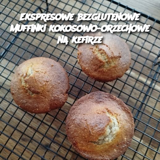 Ekspresowe bezglutenowe muffinki kokosowo-orzechowe na kefirze