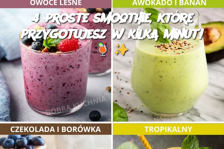 4 proste smoothie, które przygotujesz w kilka minut! 🍹✨