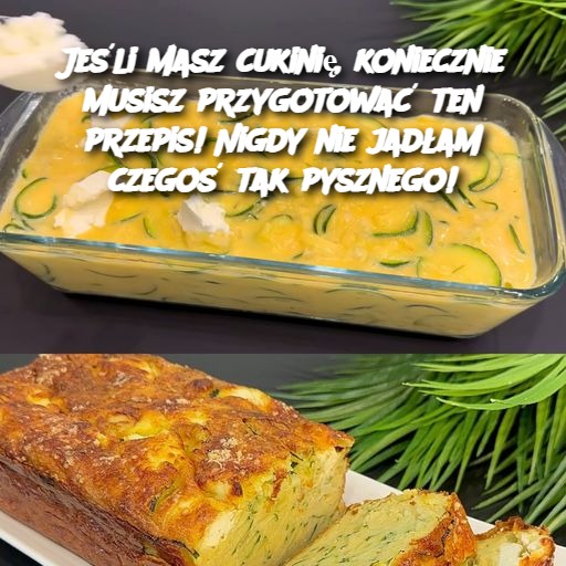 Jeśli masz cukinię, koniecznie musisz przygotować ten przepis! Nigdy nie jadłam czegoś tak pysznego!