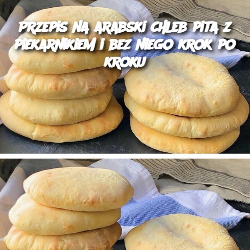 Przepis na arabski chleb pita z piekarnikiem i bez niego krok po kroku