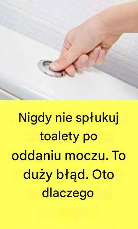 Zaskakujący powód, dla którego nie powinieneś spłukiwać toalety po oddaniu moczu”