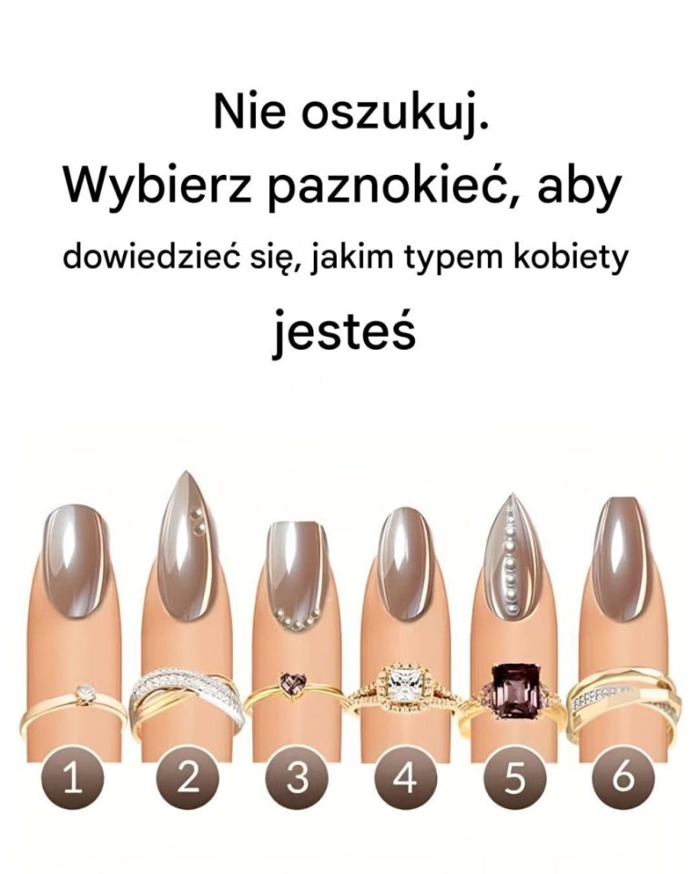 Który paznokieć podoba ci się najbardziej? Pokazuje, jakim typem kobiety jesteś